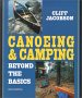 Canoeing and Camping: Beyond the Basics