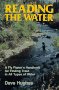 Reading the Water : A Fly Fisherman's Handbook to finding Trout in all Kinds of Water