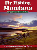 Montana's Best Fly Fishing: Flies, Access, and Guide's Advice for the  State's Premier Rivers: Romans, Ben: 9780811707268: Books 